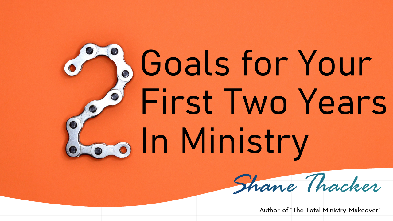 Q&A: 2 Goals for Your First Two Years in Ministry
